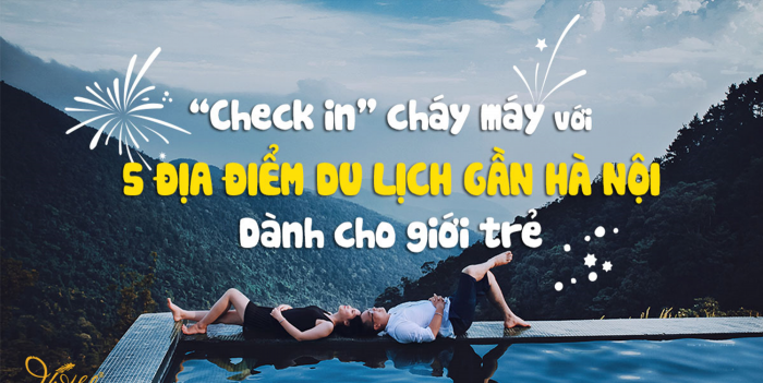 TOP các địa điểm tham quan du lịch đẹp nổi tiếng tại Hà Nội